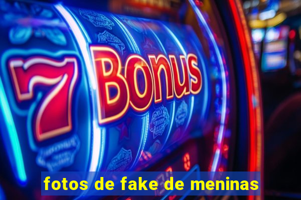 fotos de fake de meninas